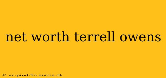 net worth terrell owens