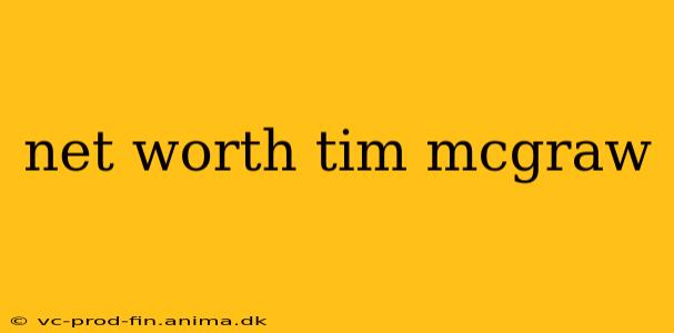 net worth tim mcgraw