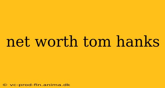 net worth tom hanks