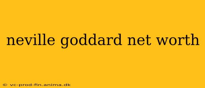neville goddard net worth
