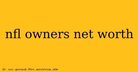 nfl owners net worth