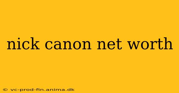 nick canon net worth