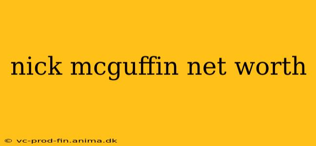 nick mcguffin net worth
