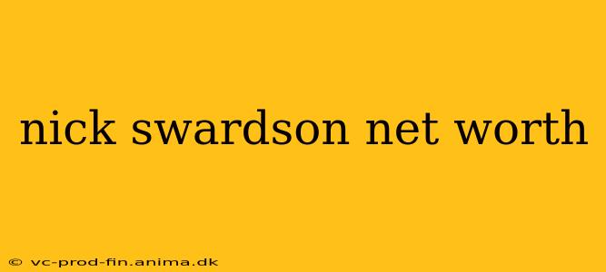 nick swardson net worth