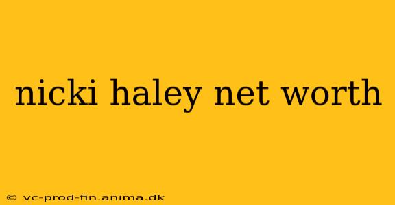 nicki haley net worth