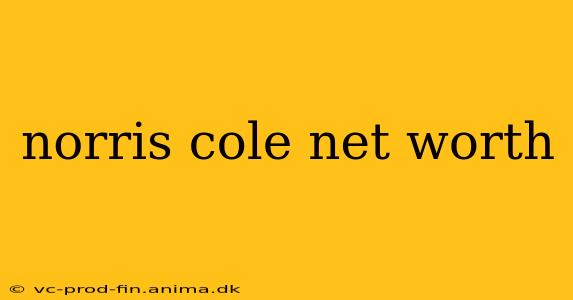 norris cole net worth