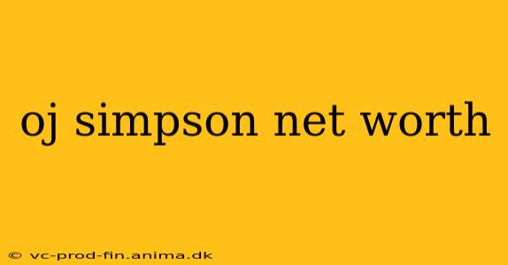 oj simpson net worth