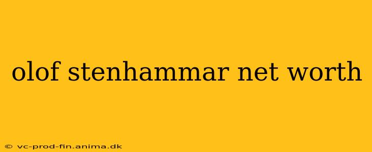 olof stenhammar net worth