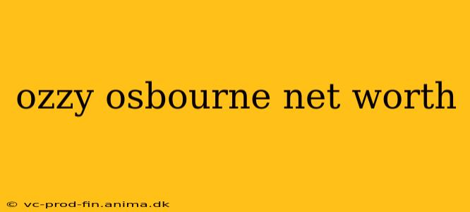 ozzy osbourne net worth