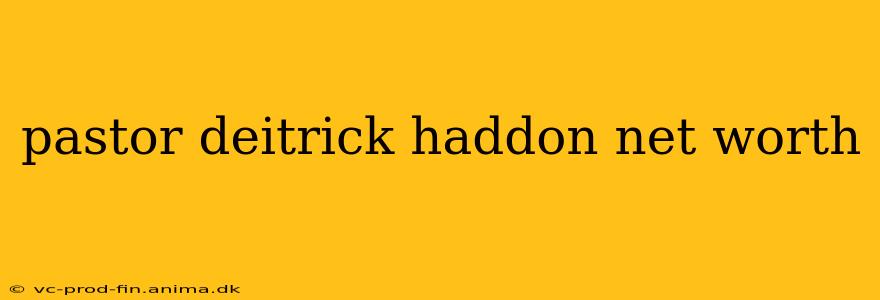 pastor deitrick haddon net worth