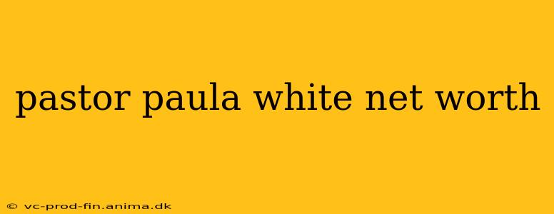 pastor paula white net worth