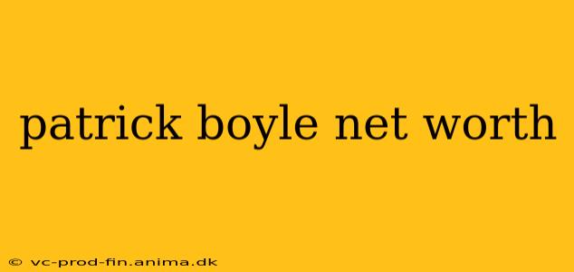 patrick boyle net worth