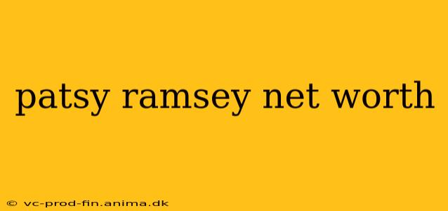 patsy ramsey net worth
