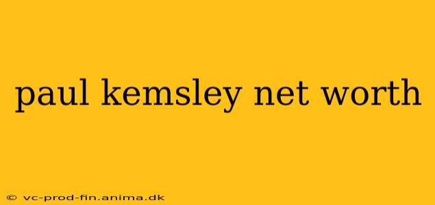 paul kemsley net worth