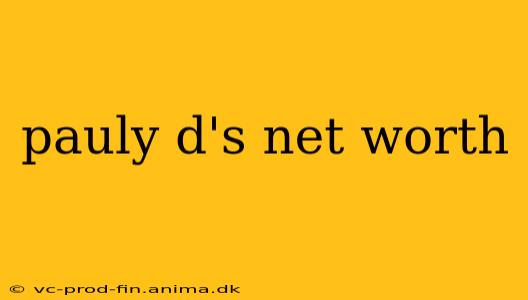 pauly d's net worth