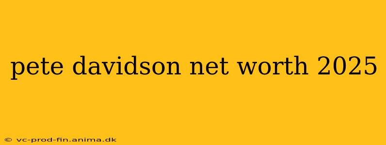 pete davidson net worth 2025