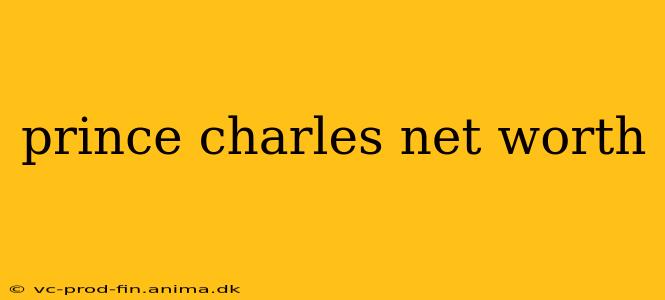 prince charles net worth