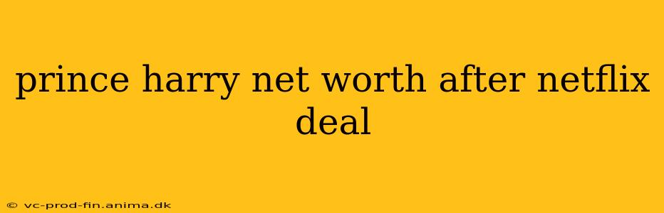 prince harry net worth after netflix deal
