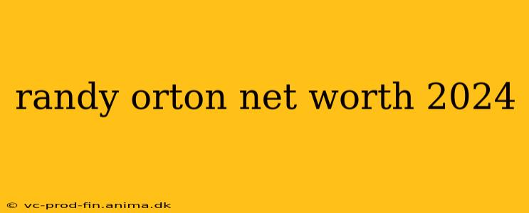 randy orton net worth 2024