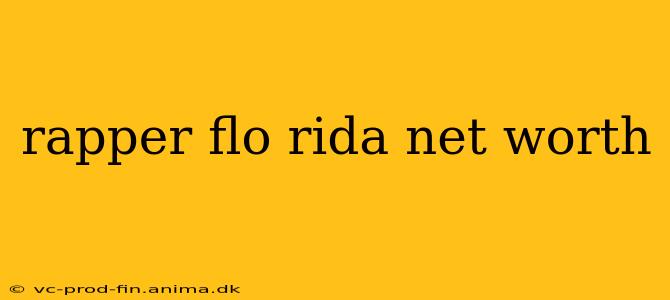 rapper flo rida net worth