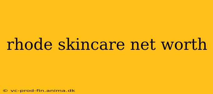 rhode skincare net worth