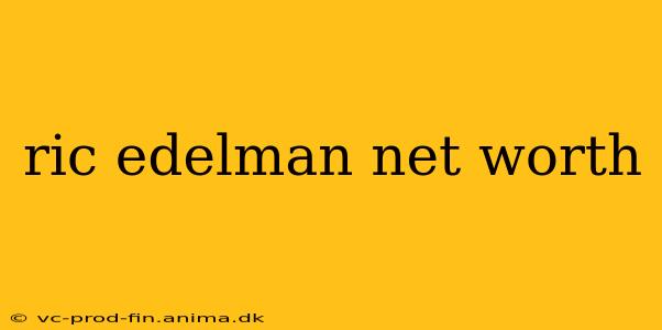 ric edelman net worth