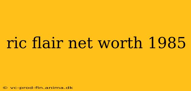 ric flair net worth 1985