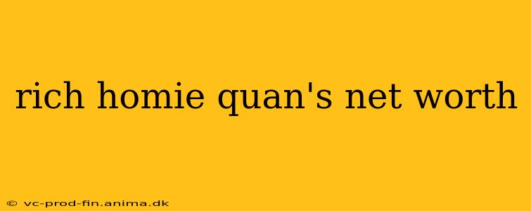 rich homie quan's net worth