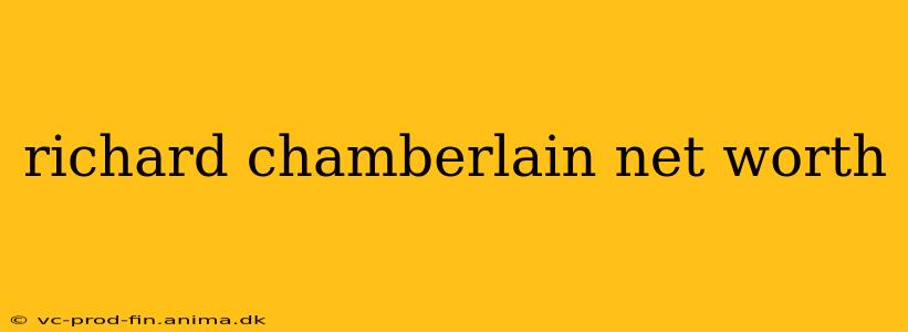 richard chamberlain net worth