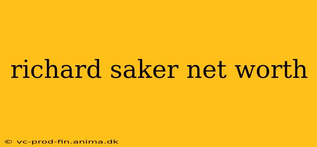 richard saker net worth