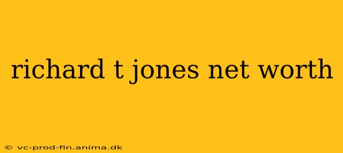 richard t jones net worth