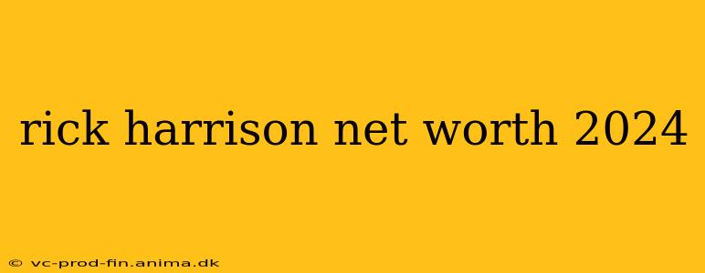 rick harrison net worth 2024