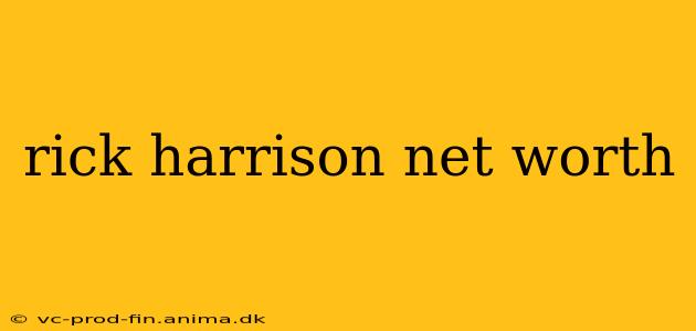 rick harrison net worth