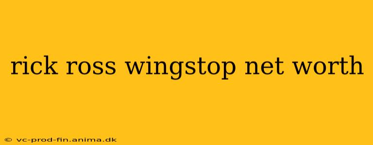rick ross wingstop net worth