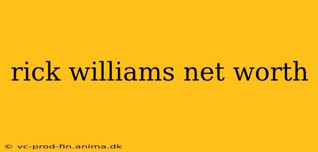 rick williams net worth