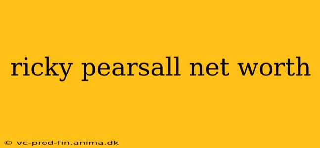 ricky pearsall net worth