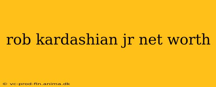 rob kardashian jr net worth