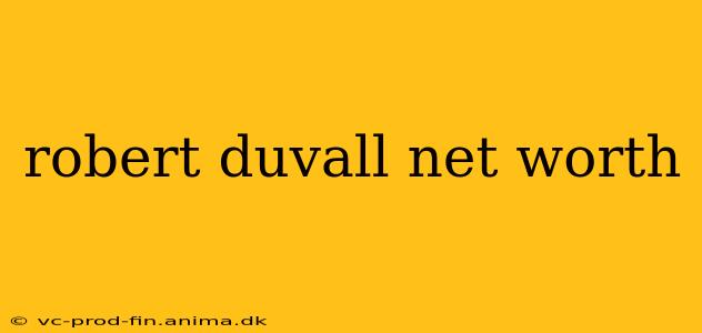 robert duvall net worth