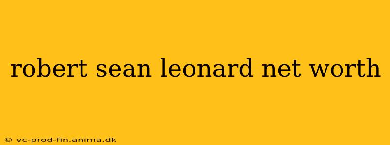 robert sean leonard net worth