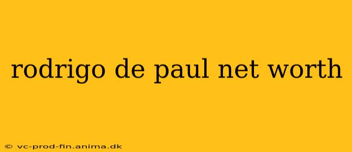 rodrigo de paul net worth