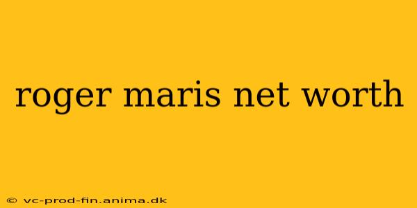 roger maris net worth