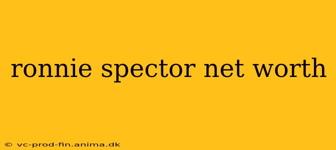 ronnie spector net worth