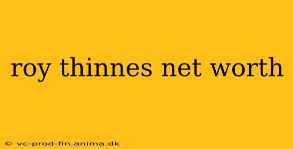 roy thinnes net worth