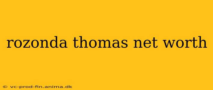 rozonda thomas net worth