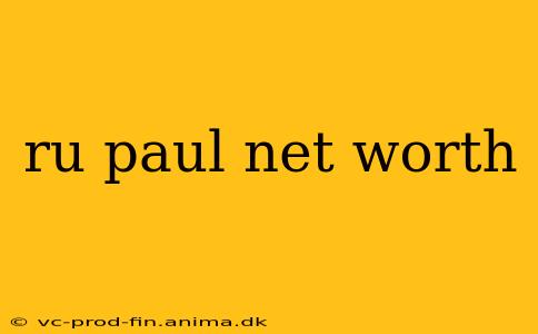 ru paul net worth
