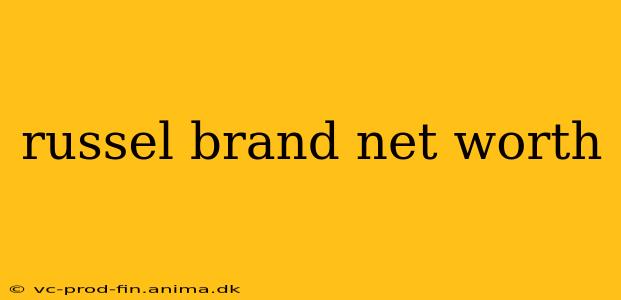 russel brand net worth