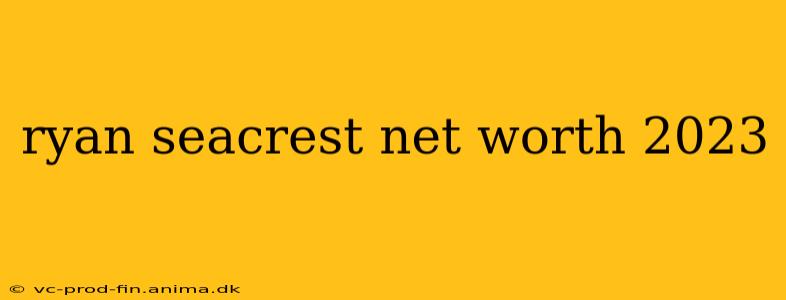 ryan seacrest net worth 2023