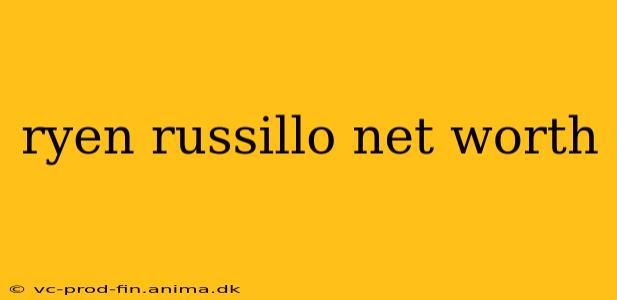 ryen russillo net worth
