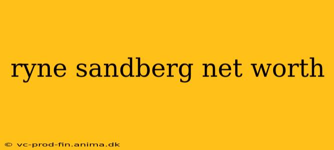 ryne sandberg net worth