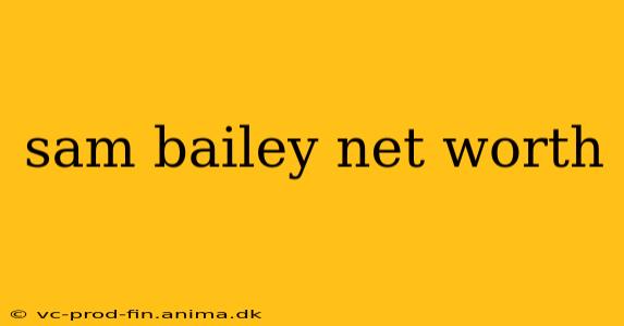 sam bailey net worth